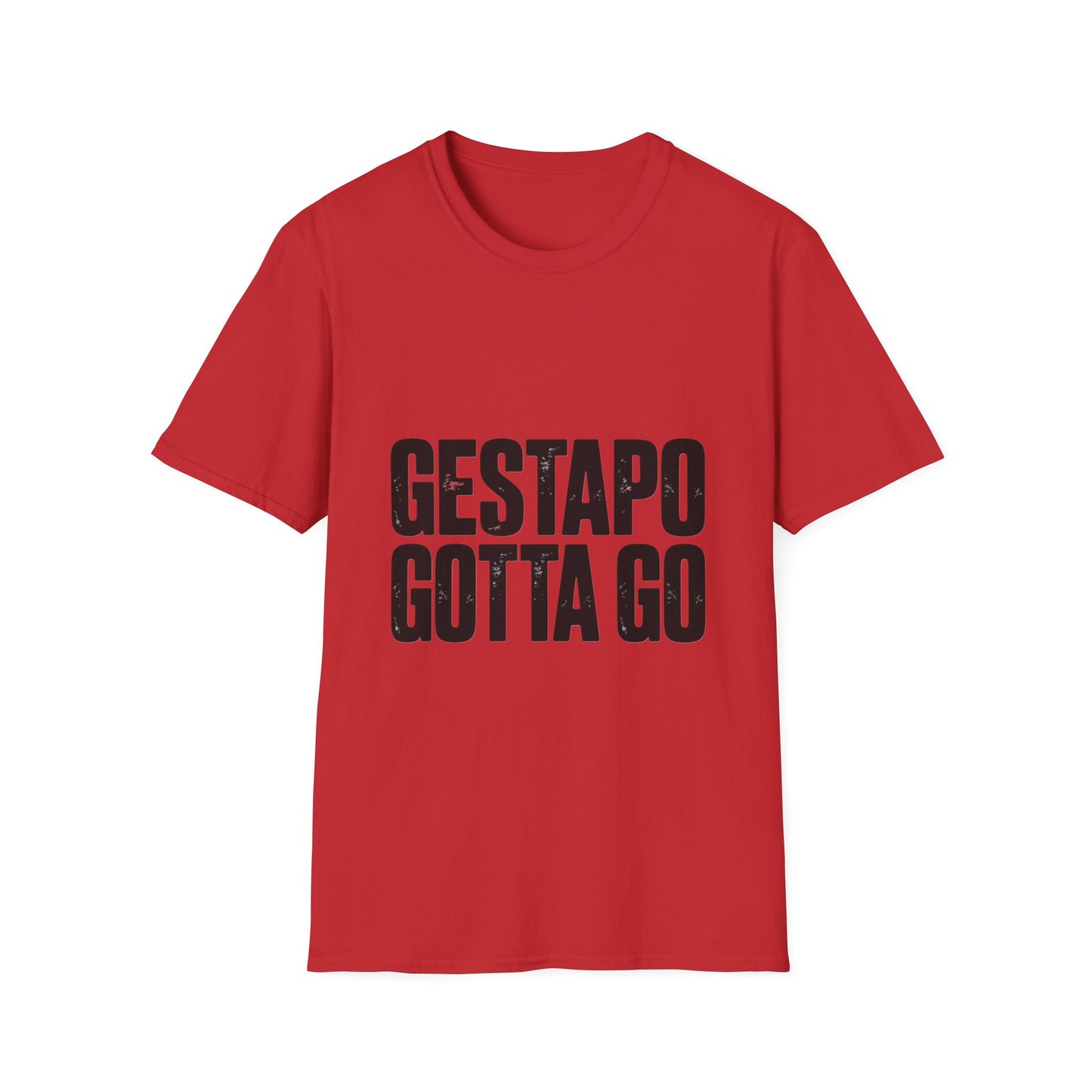 "Gestapo Gotta Go" Protest Slogan Tee