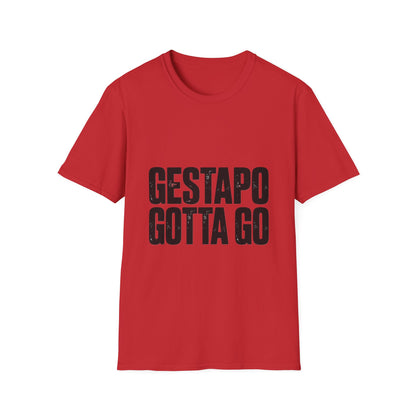 "Gestapo Gotta Go" Protest Slogan Tee