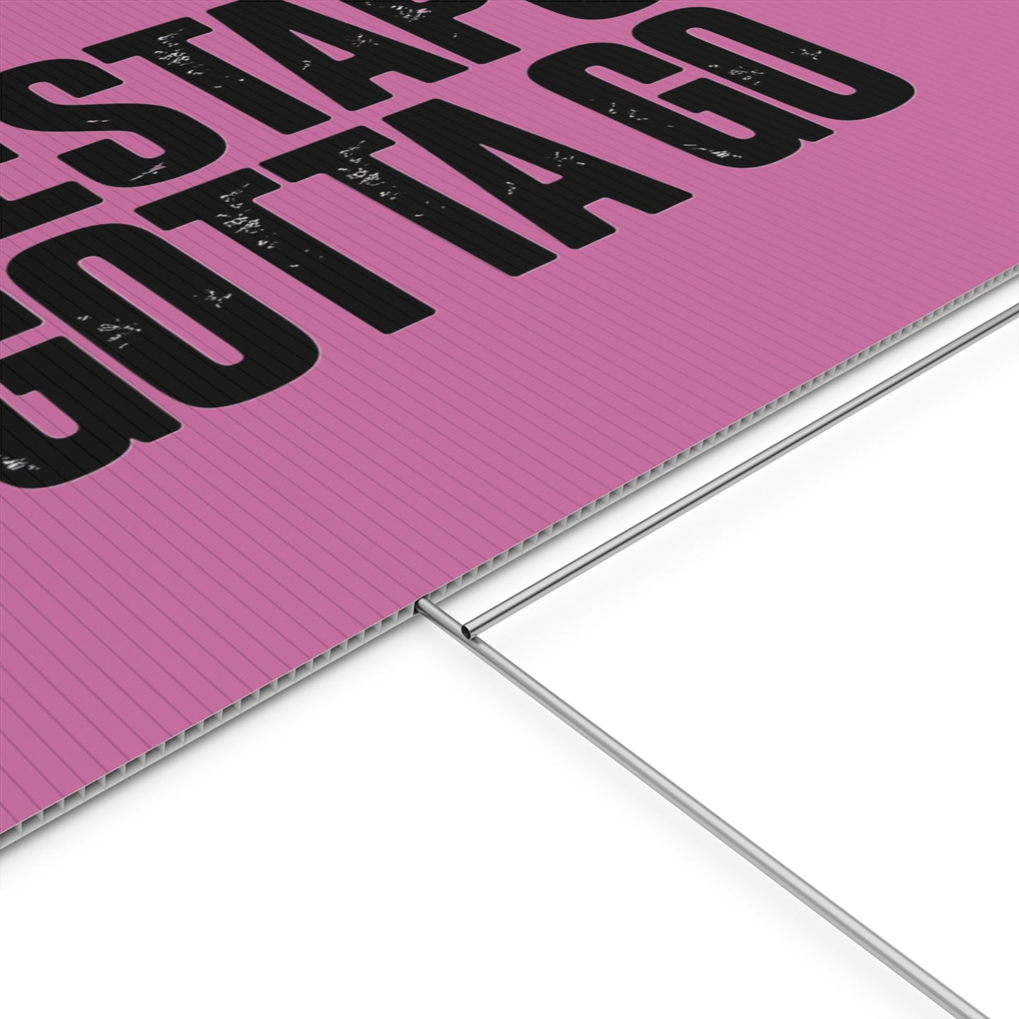 Political Protest Yard Sign — "GESTAPO GOTTA GO"
