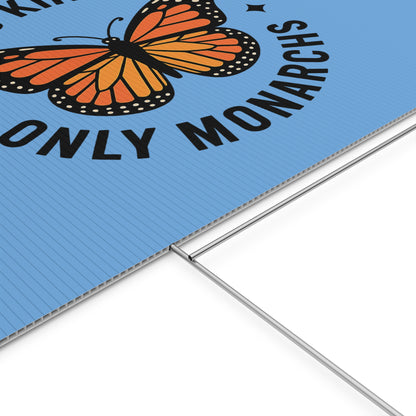 Light Blue No Kings Only Monarchs Yard Sign