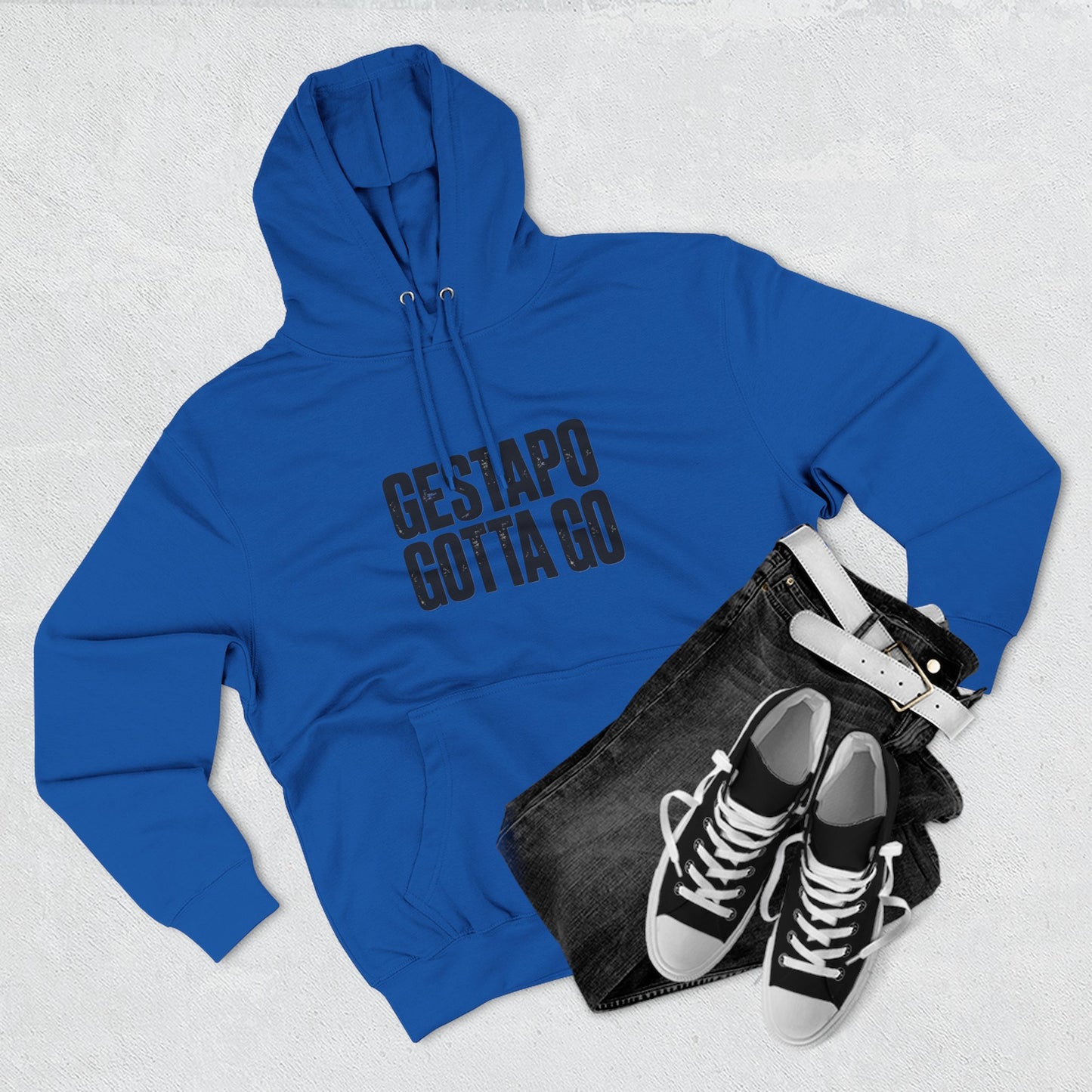 Gestapo Gotta Go Hoodie
