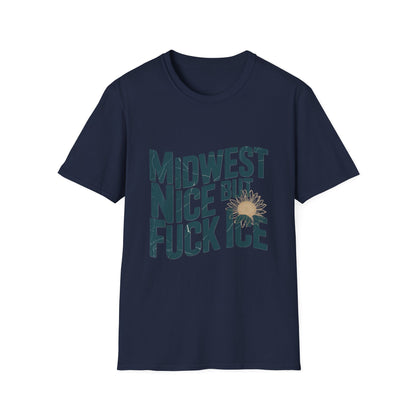 Midwest Nice But Fuck Ice T-Shirt