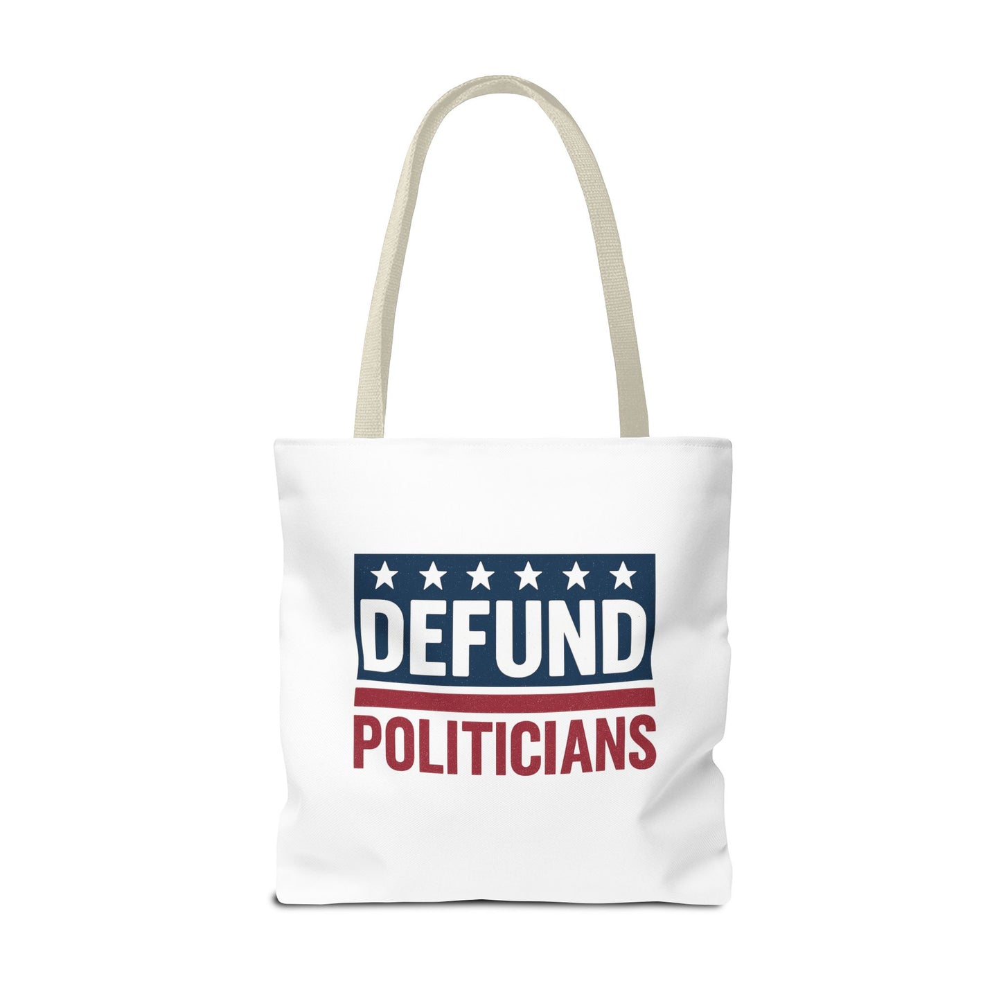 Defund Politicians Tote – Carry the Message