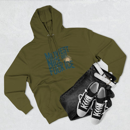 Midwest Nice But Fuck Ice Hoodie