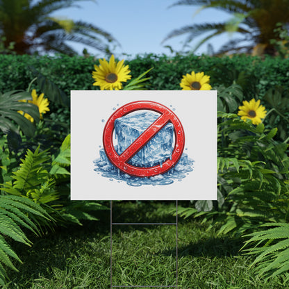 No Ice Yard Sign – Funny Anti-Ice Lawn Sign