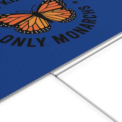 Dark Blue No Kings Only Monarchs Yard Sign