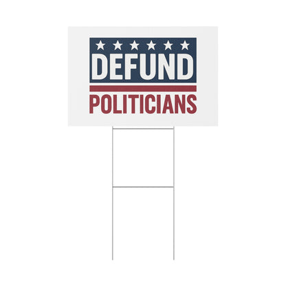 White Defund Politicians yard sign