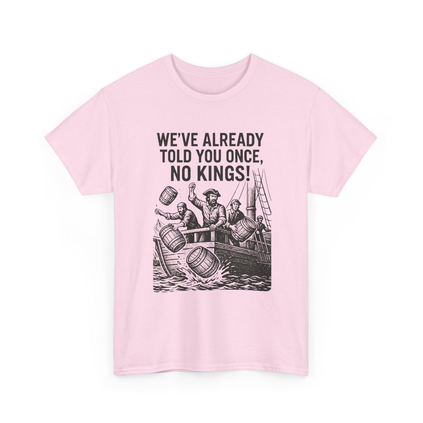 Rebellious Statement Tee - We’ve Already Told You Once, No Kings! Unisex Cotton Shirt for Protest, Libertarian Gifts, Freedom Apparel, [...]