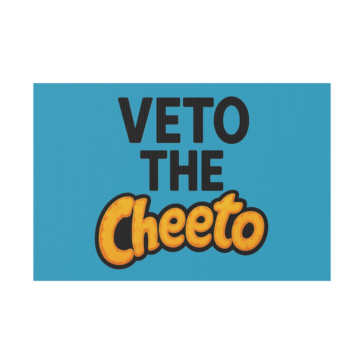 Turquoise Veto the Cheeto Yard Sign