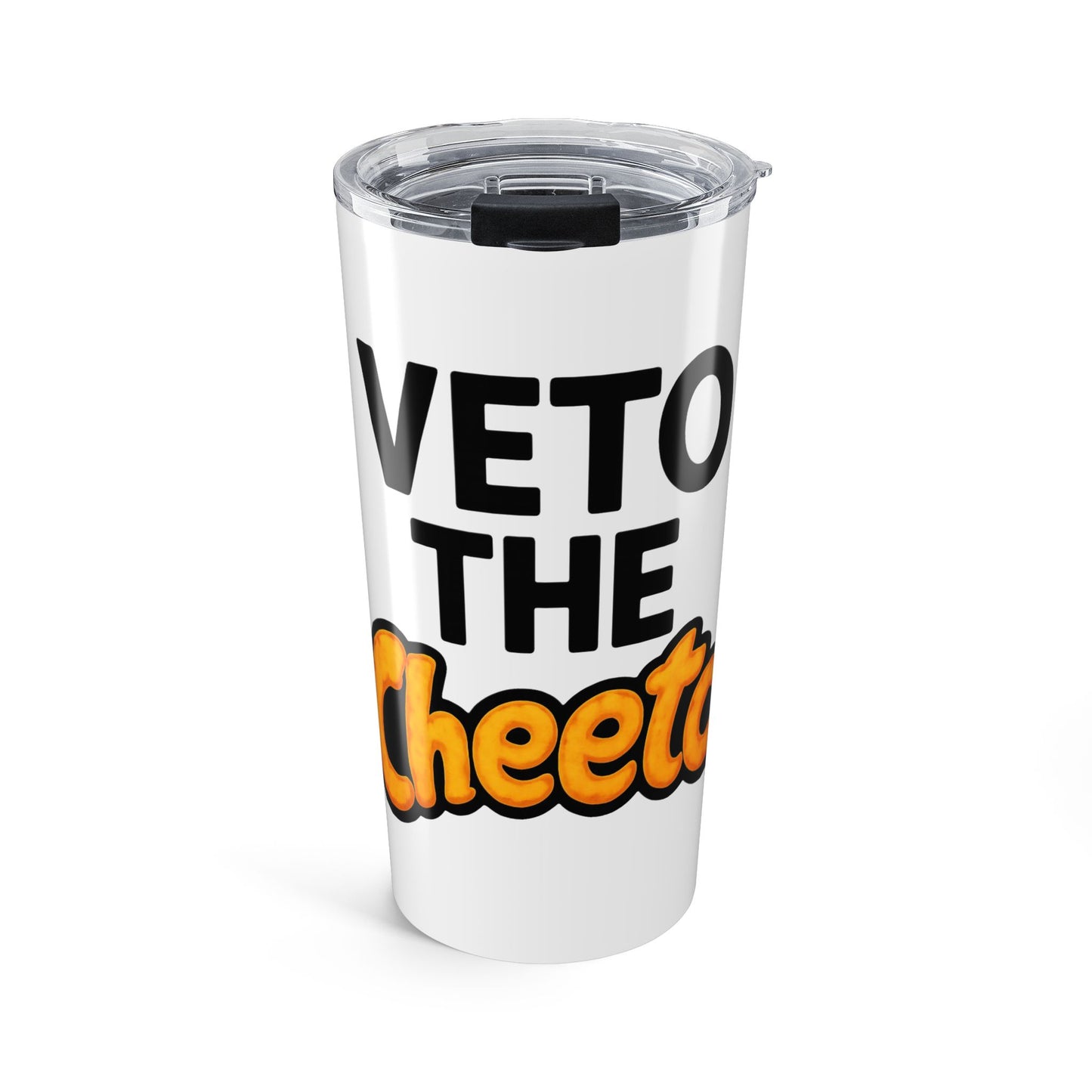 Veto the Cheeto Tumbler – Sip with Sass
