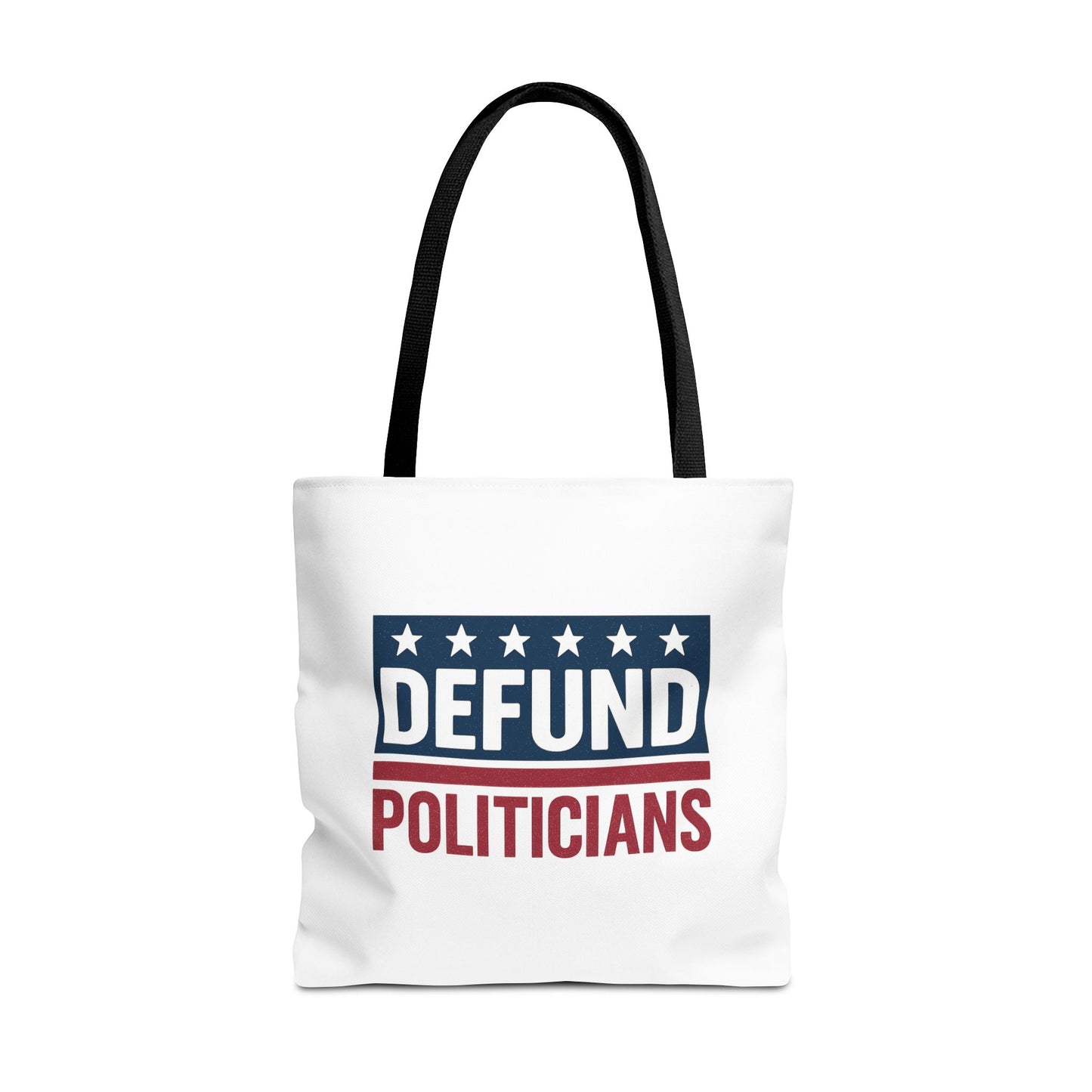 Defund Politicians Tote – Carry the Message