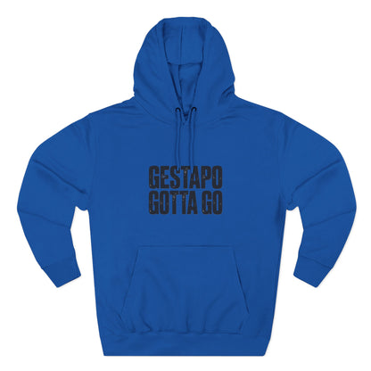 Gestapo Gotta Go Hoodie