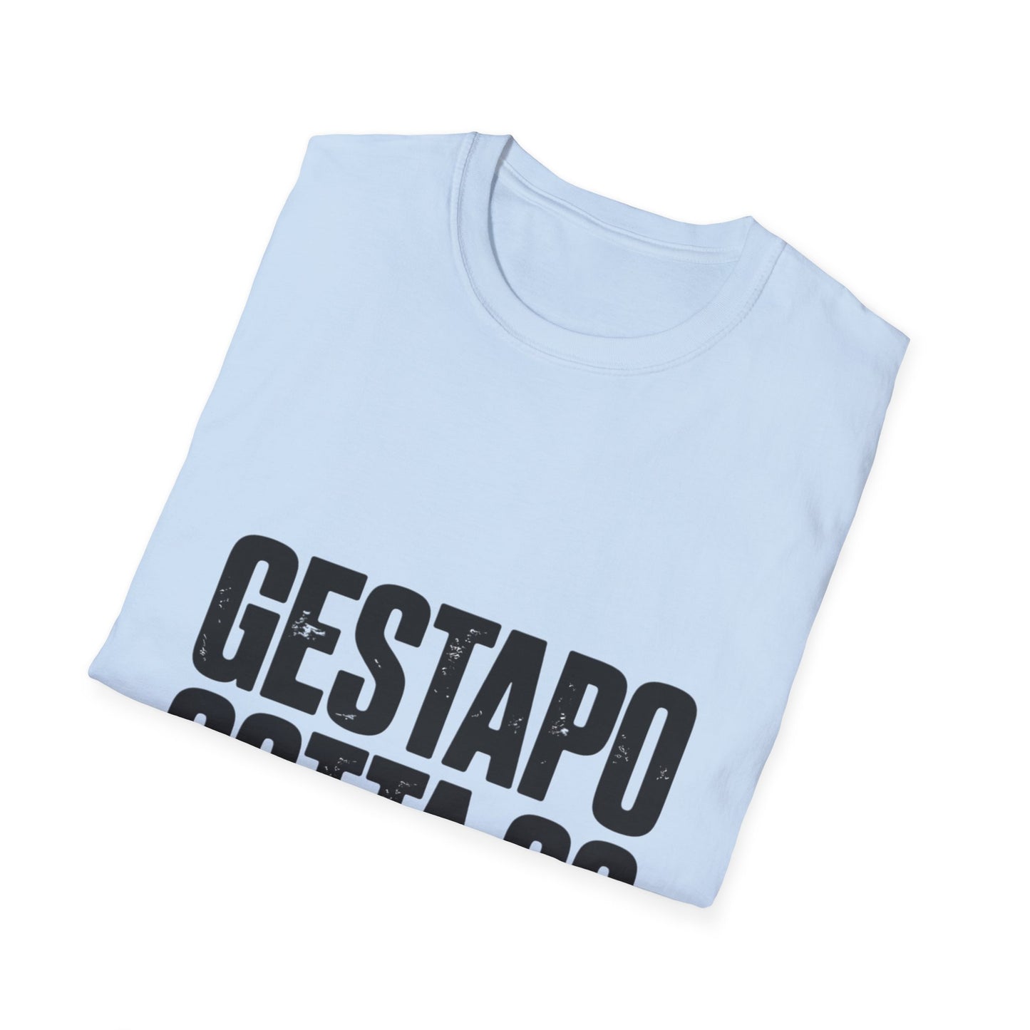 "Gestapo Gotta Go" Protest Slogan Tee
