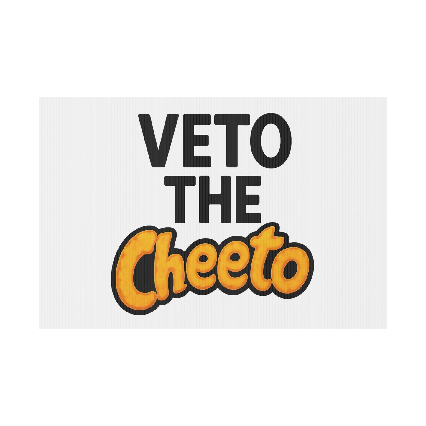 White Veto the Cheeto Yard Sign