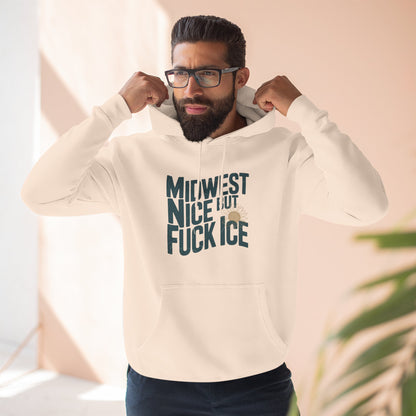 Midwest Nice But Fuck Ice Hoodie