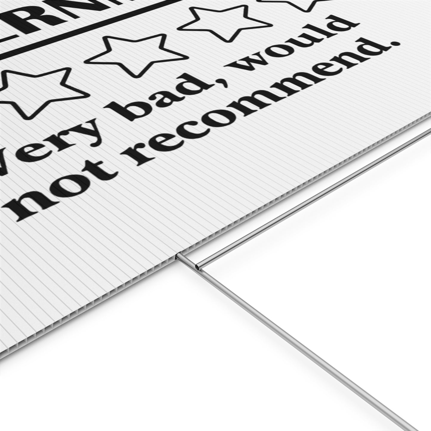 Yard Sign - 1/5 Stars Would Not Recommend