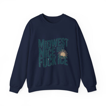 Midwest Nice But Fuck Ice Sweater