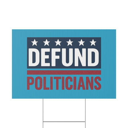 Turquoise Defund Politicians yard sign