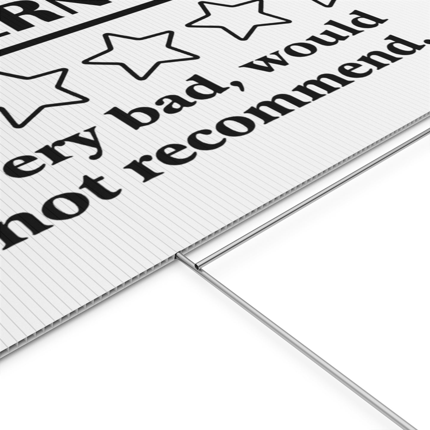Yard Sign - 1/5 Stars Would Not Recommend