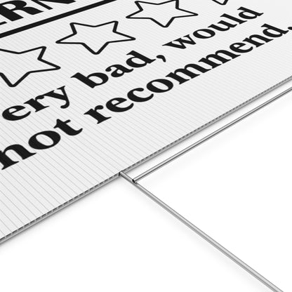 Yard Sign - 1/5 Stars Would Not Recommend