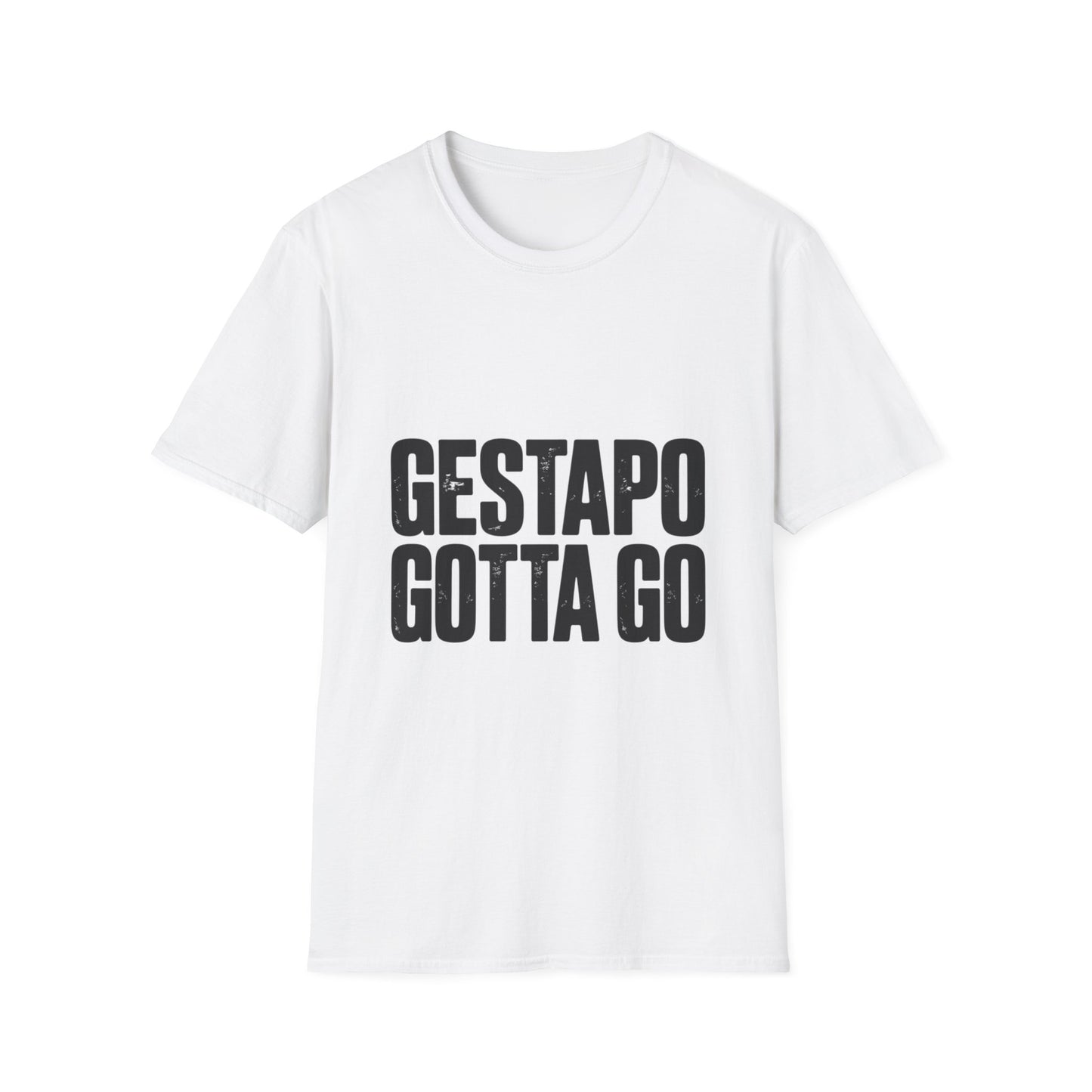 "Gestapo Gotta Go" Protest Slogan Tee