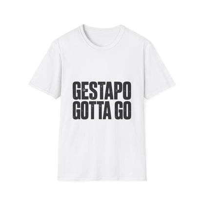"Gestapo Gotta Go" Protest Slogan Tee