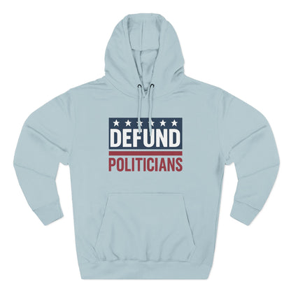 Defund Politicians Hoodie