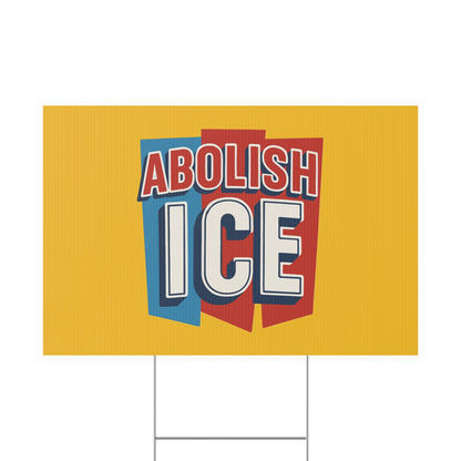 Yellow Abolish ICE Yard Sign