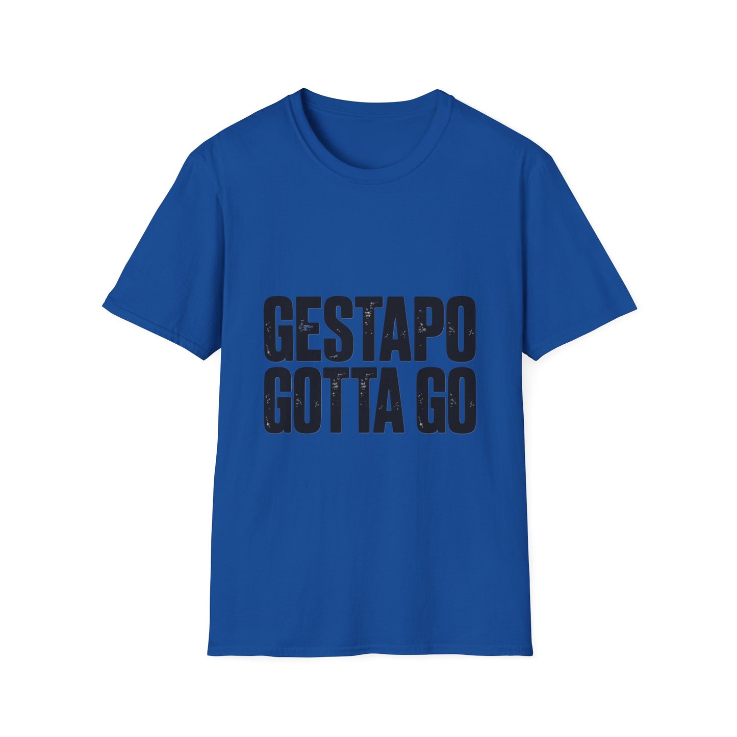 "Gestapo Gotta Go" Protest Slogan Tee
