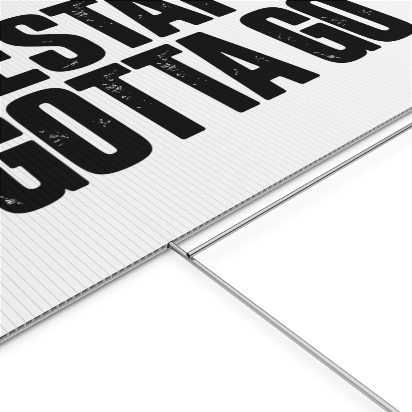Political Protest Yard Sign — "GESTAPO GOTTA GO"