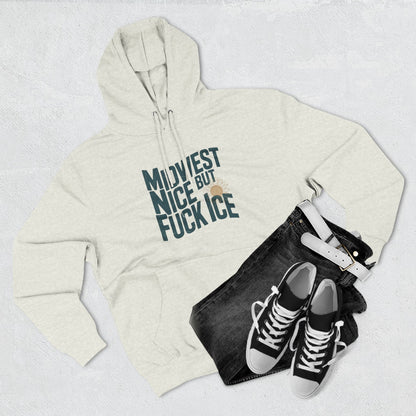 Midwest Nice But Fuck Ice Hoodie