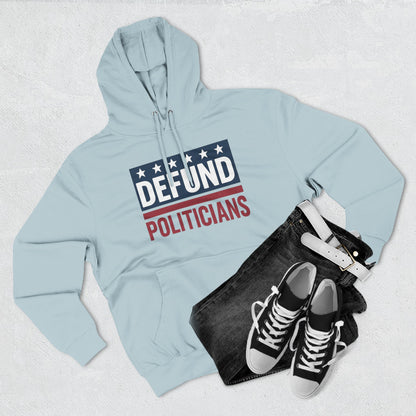 Defund Politicians Hoodie