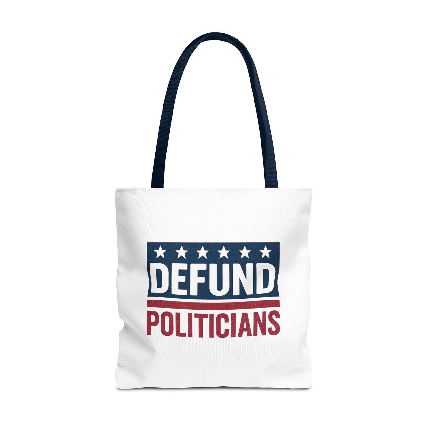 Defund Politicians Tote – Carry the Message