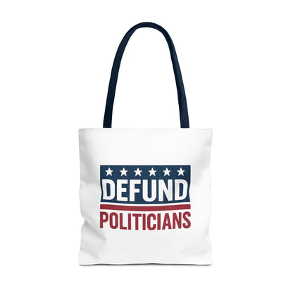 Defund Politicians Tote – Carry the Message