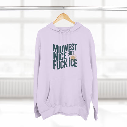 Midwest Nice But Fuck Ice Hoodie