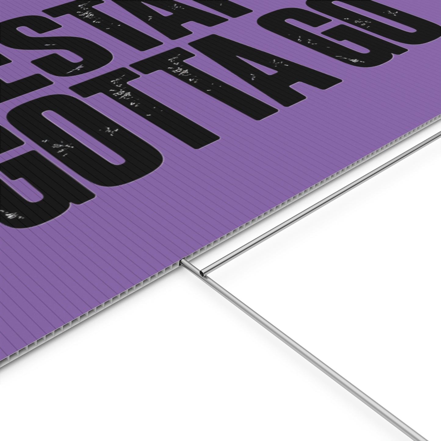 Political Protest Yard Sign — "GESTAPO GOTTA GO"